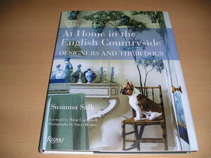 洋書・At Home in the English Countryside Designers and Their Dogs・英国のカントリーで愛犬と暮らすデザイナーの素敵な住まい