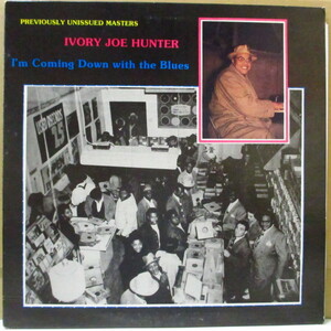 IVORY JOE HUNTER-I'm Coming Down With The Blues (US Orig.Ste