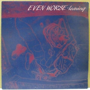 EVEN WORSE-Leaving (US Orig.7+Insert)