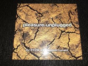 J5862【CD】DJ Ryow / Pleasure - Unplugged