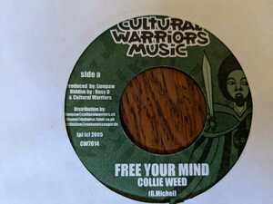 7&#34;COLIE WEED/FREE YOUR MIND,CULTURAL WARRIORS MUSIC,NEW ROOTS,DISCIPLES,JAH SHAKA,ABA SHANTI,ARIWA,MAD PROFESSOR