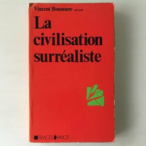 La Civilisation surrealiste Vincent Bounoure シュールレアリスム ヴァンサン・ブーヌール