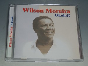 WILSON MOREIRA ウィルソン・モレイラ OKOLOFE オコロフェ 国内盤CD ブラジル音楽