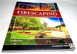 ＜洋書＞防火：火事に負けない造園デザインで家を守る『FIRESCAPING:Protecting Your Home with a Fire-Resistant Landscape 2nd Edition』