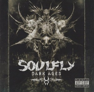 ソウルフライ SOULFLY / ダーク・エイジズ DARK AGES / 2005.09.28 / 5thアルバム / RRCY-21253