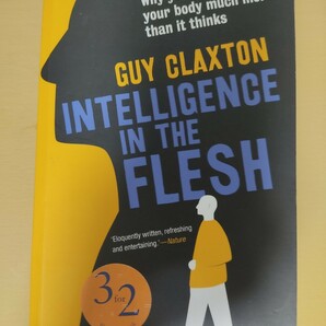 【洋書】Intelligence in the Flesh: Why Your Mind Needs Your Body