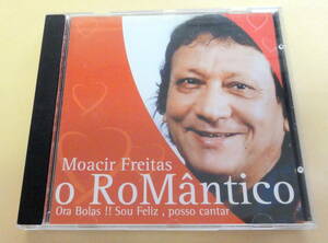 Moacir Freitas / o RoMantico Ora Bolas!! Sou Feliz, passo cantar CD 