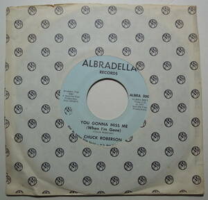 Chuck Roberson・You Gonna Miss Me (When I’m Gone) / Toe - Joe　US 7”