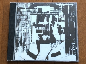 アンダーワールド Underworld 1994年 CD ダブノブアスウィズマイヘッドマン Dubnobasswithmyheadman 英国盤