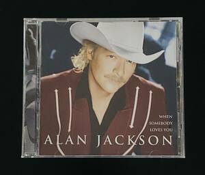 ALAN JACKSON CD WHEN SOMEBODY LOVES YOU アランジャクソン