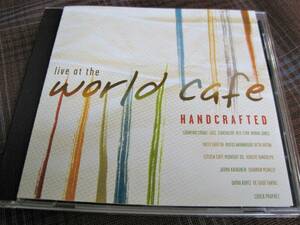 A#1407◆CD◆ Live At The World Cafe Handcrafted Norah Jones Starsailor Shannon McNally Chuck Prophet Neil Finn WC0115N