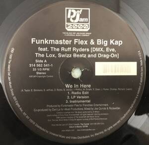 FUNKMASTER FLEX & BIG KAP / WE IN HERE FEAT THE RUFF RYDERS (DMX EVE THE LOX SWIZZ BEATZ DRAG ON / REAL G'S FEAT SNOOP DOGG / 1999