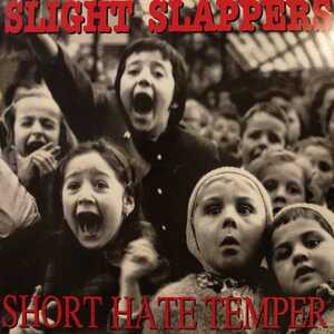 ■U.S.盤■「SLIGHT SLAPPERS」/ SHORT HATE TEMPER