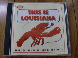 [CD]V.A. THIS IS LOUISIANA Swamp Pop And Cajun From Bayou Country 2001 ACE Records Британия запись s one p* pop Kei Jean 