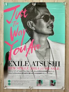 EXILE ATSUSHI Just The Way You Are 告知 非売品 B2 ポスター ☆
