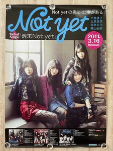 Not yet 週末Not yet 非売品 B2 ポスター ☆