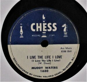 BLUES 78rpm *Muddy Waters I Live The Life I Love (I Love The Life I Live) / Evil [ US '57 Chess 1680] SP запись 