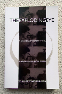 The Exploding Eye: A Re-Visionary History of 1960s American Experimental Cinema (Suny) Wheeler Winston Dixon 洋書