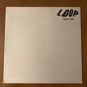 LOOP Fade Out LP レコード　UK盤