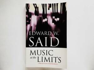 Edward W. Said / Music at the Limits　（英）エドワード・サイード音楽評論1, 2　Daniel Barenboim