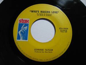 【7”】 JOHNNIE TAYLOR / WHO'S MAKING LOVE US盤 ジョニー・テイラー フーズ・メイキング・ラヴ