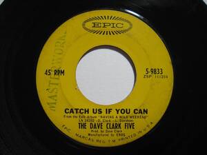 【7”】 THE DAVE CLARK FIVE / CATCH US IF YOU CAN US盤 デイヴ・クラーク・ファイヴ 若さをつかもう