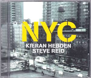 ★KIERAN HEBDEN(FOUR TET)＆STEVE REID(スティーヴ・リード)/NYC◇08年発表の伝説の名ドラマー＆エレクトロニカの名手による大名盤◆廃盤