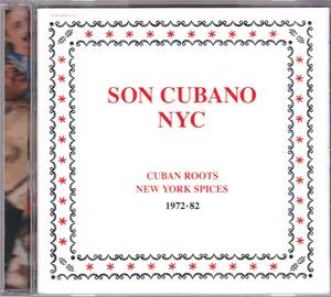 ☆SON CUBANO NYC:CUBAN ROOTS NEW YORK SPICES 1972-82/V.A.◆NY産のアフロ・キューバンの貴重な名曲満載の大傑作コンピ◇激レア＆廃盤★