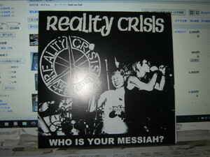 REALITY CRISIS リアリティクライシス / WHO IS YOUR MESSIAH? 7” 