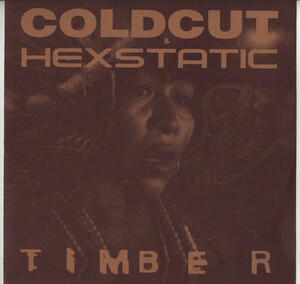 後期ColdCut人気作！！　Coldcut & Hexstatic Timber