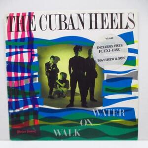 CUBAN HEELS，THE-Walk On Water (UK Reissue 7+FLEXI)