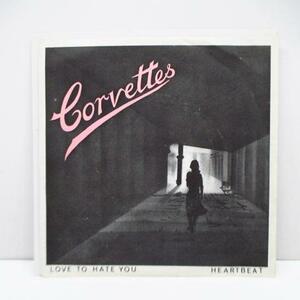 CORVETTES， THE-Love To Hate You (US Orig.7)