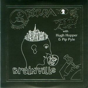 英CD Brainville, Daevid Allen, Hugh Hopper & Pip Pyle Live In The UK BMOVP002CD Bananamoon Obscura 紙ジャケ /00110