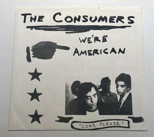 THE CONSUMERS We're American (US '80) ７インチ オリジナル パンク天国 KBD