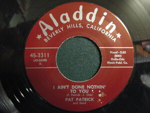 Pat Patrick And Band ： It Ain't Done Nothin' To You 7'' / 45s ★ 50's R&B Jump Blues ☆ c/w Hot Springs // 落札5点で送料無料