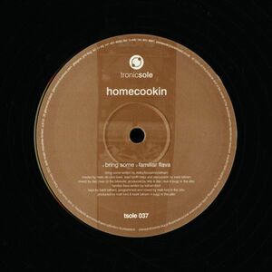 試聴 Homecookin' - Bring Some / Familiar Flava [12inch] Tronicsole UK 2001 House