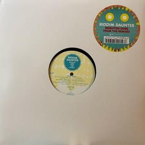 即決！RIDDIM SAUNTER / BRIGHTEN OURS FROM THE REMIXES [12”] CUBISMO GRAFICO リミックス