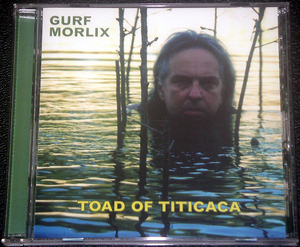 ガーフ・モーリックス GURF MORLIX / TOAD OF TITICACA ソロデビュー作 スワンプ SSW