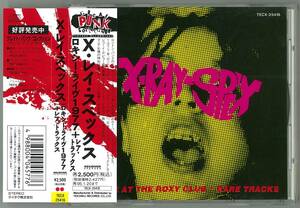 X-RAY SPEX ／ ロキシー・ライヴ・1977+レア・トラックス　　国内ＣＤ帯付　　検キー VICE SQUAD SEX PISTOLS DAMNED CLASH CRASS