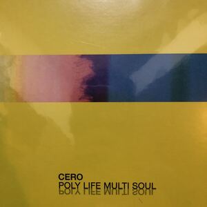 【新品 未聴品】CERO / POLY LIFE MULTI SOUL LP アナログレコード カクバリズム セロ mitsume Yogee New Wave Never Young Beach