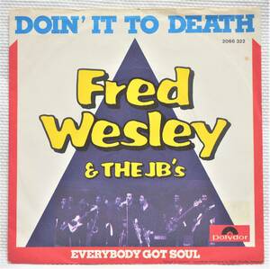 Fred Wesley & The JB's / Doing It To Death / Everybody Got Soul☆ドイツ盤7インチ MURO KOCO