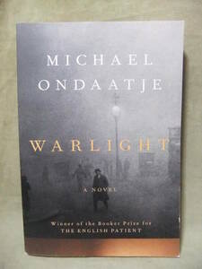 ★Warlight : A novel　★Michael Ondaatje　（マイケル・オンダーチェ）