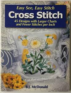 送料無料■ARTBOOK_OUTLET■S2-003★手芸 やさしい クロス ステッチ 45デザイン Easy See, Easy Stitch CROSS STITCH BJ McDnald 144ページ