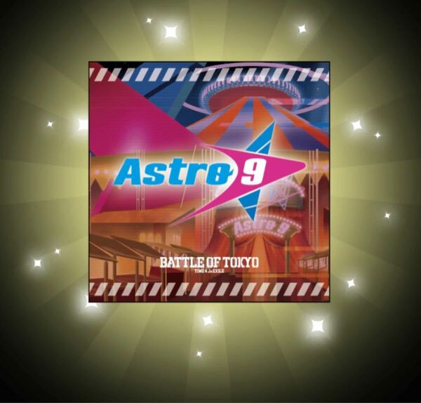 "BATTLE OF TOKYO~Astro9 ver._ﾛｺﾞｽﾃｯｶｰ