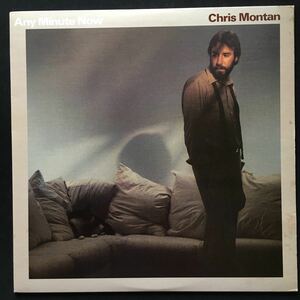 LP CHRIS MONTAN / ANY MINUTE NOW