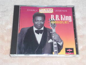 Germany盤CD B.B. King ー Kansas City, 1972 -Charly Blues Legends "Live" Vol.3-　(Charly Blues CD CBL 752）　I blues