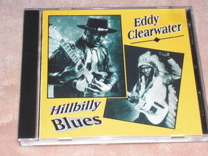 Holland盤CD Eddy Clearwater ー Hillbilly Blues 　　　(Redita CD-145) 　I blues