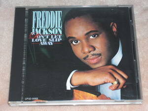 日本盤CD　Freddie Jackson ー Don't Let Love Slip Away フレディ・ジャクソン　(Capitol Records CP32-5669) I soul