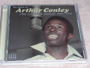 UK盤CD　Arthur Conley ー I'm Living Good - The Soul Of Arthur Conley 1964-1974 　（Kent Soul CDKEND 358）　L soul