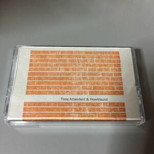 Time Attendant & Howlround The Blow Volume 2 輸入盤カセットテープ